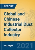 Global and Chinese Industrial Dust Collector Industry, 2021 Market Research Report- Product Image