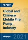 Global and Chinese Mobile Fire Pump Industry, 2021 Market Research Report- Product Image