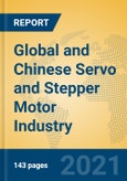 Global and Chinese Servo and Stepper Motor Industry, 2021 Market Research Report- Product Image