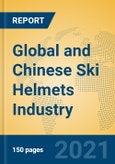 Global and Chinese Ski Helmets Industry, 2021 Market Research Report- Product Image