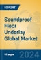Soundproof Floor Underlay Global Market Insights 2024, Analysis and Forecast to 2029, by Manufacturers, Regions, Technology, Application - Product Image
