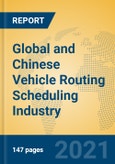 Global and Chinese Vehicle Routing Scheduling Industry, 2021 Market Research Report- Product Image