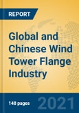 Global and Chinese Wind Tower Flange Industry, 2021 Market Research Report- Product Image