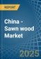 China - Sawn wood (Non-Coniferous) - Market Analysis, Forecast, Size, Trends and Insights - Product Thumbnail Image