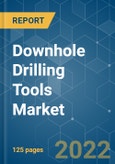 Downhole Drilling Tools Market - Growth, Trends, COVID-19 Impact, and Forecasts (2022 - 2027)- Product Image