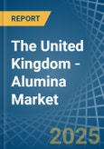 The United Kingdom - Alumina (Aluminum Oxide) - Market Analysis, Forecast, Size, Trends and Insights- Product Image