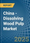 China - Dissolving Wood Pulp - Market Analysis, Forecast, Size, Trends and Insights- Product Image