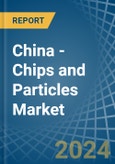China - Chips and Particles - Market Analysis, Forecast, Size, Trends and Insights- Product Image
