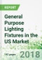 General Purpose Lighting Fixtures in the US by Product, Market and Region, 14th Edition - Product Thumbnail Image