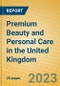 Premium Beauty and Personal Care in the United Kingdom - Product Image