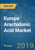 Europe Arachidonic Acid Market - Growth, Trends And Forecasts (2019 - 2024)- Product Image