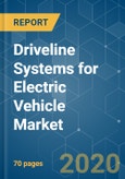 Driveline Systems for Electric Vehicle Market - Growth, Trends, and Forecast (2020 - 2025)- Product Image