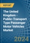 The United Kingdom - Public-Transport Type Passenger Motor Vehicles - Market Analysis, Forecast, Size, Trends and Insights - Product Image