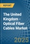 The United Kingdom - Optical Fiber Cables - Market Analysis, Forecast, Size, Trends and Insights - Product Thumbnail Image