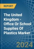 The United Kingdom - Office Or School Supplies Of Plastics - Market Analysis, Forecast, Size, Trends and Insights- Product Image