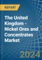 The United Kingdom - Nickel Ores and Concentrates - Market Analysis, Forecast, Size, Trends and Insights - Product Thumbnail Image