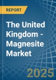 The United Kingdom - Magnesite - Market Analysis, Forecast, Size, Trends and Insights- Product Image