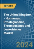 The United Kingdom - Hormones, Prostaglandins, Thromboxanes and Leukotrienes - Market Analysis, Forecast, Size, Trends and Insights- Product Image