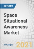 Space Situational Awareness Market by Solution (Services, Payload Systems, and Software), Orbital Range (Near-Earth and Deep Space), End Use (Commercial, and Government & Military), Object, Capability, and Region - Global Forecast to 2026- Product Image