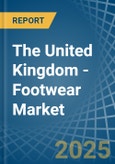 The United Kingdom - Footwear - Market Analysis, Forecast, Size, Trends and Insights- Product Image