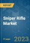 Sniper Rifle Market - Growth, Trends, COVID-19 Impact, and Forecasts (2022 - 2027) - Product Image
