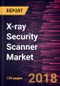 X-ray Security Scanner Market to 2025 - Global Analysis and Forecasts by Product Type (Body Scanner and Baggage Scanner), and End-user (Air Transport, Land Security, Commercial Malls & Multiplexes, Government & Banks, and Postal Items) - Product Thumbnail Image