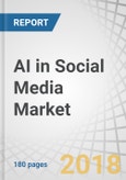AI in Social Media Market by Technology, Application, Component, Enterprise Size, End-User, and Region - Global Forecast to 2023- Product Image