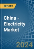 China - Electricity - Market Analysis, Forecast, Size, Trends and Insights- Product Image