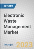 Electronic Waste Management: Global Markets and Technologies Through 2022- Product Image