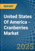 United States Of America - Cranberries - Market Analysis, Forecast, Size, Trends and Insights- Product Image