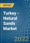 Turkey - Natural Sands - Market Analysis, Forecast, Size, Trends and Insights - Product Thumbnail Image
