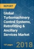 Global Turbomachinery Control Systems, Retrofitting & Ancillary Services Market - Segmented by Application, Markets Served, and Country - Growth, Trends and Forecast (2018 - 2023)- Product Image