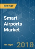 Smart Airports Market - Segmented By Technology, Land side (Smart Marketing Techniques, Advanced Vehicle Parking Solutions, Security), Air side, Terminal side, Application and Geography - Growth, Trends and Forecast (2018 - 2023)- Product Image