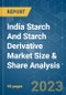 India Starch And Starch Derivative Market Size & Share Analysis - Growth Trends & Forecasts (2023 - 2028) - Product Image