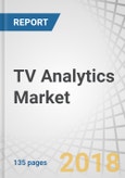 TV Analytics Market by TV Transmission Type (Cable TV, Satellite TV/ DTH, IPTV, and Over the Top (OTT)), Application (Customer Lifetime Management, Content Development, Competitive Intelligence, and Campaign Management) - Global Forecast to 2023- Product Image