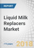 Liquid Milk Replacers Market by Type (Medicated and Non-Medicated), Livestock (Calves, Piglets, Kittens, Puppies, Foals, Kids & Lambs), and Region (North America, Europe, Asia Pacific and Rest of the World) - Global Forecast to 2023- Product Image