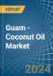 Guam - Coconut (Copra) Oil - Market Analysis, Forecast, Size, Trends and Insights - Product Thumbnail Image
