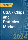 USA - Chips and Particles - Market Analysis, Forecast, Size, Trends and Insights- Product Image