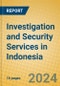 Investigation and Security Services in Indonesia: ISIC 7492 - Product Thumbnail Image