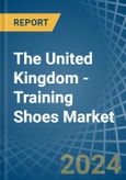 The United Kingdom - Training Shoes - Market Analysis, Forecast, Size, Trends and Insights- Product Image