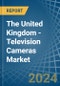 The United Kingdom - Television Cameras - Market Analysis, Forecast, Size, Trends and Insights - Product Thumbnail Image