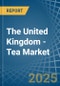 The United Kingdom - Tea - Market Analysis, Forecast, Size, Trends and Insights - Product Image