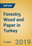 Forestry, Wood and Paper in Turkey- Product Image