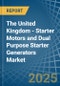 The United Kingdom - Starter Motors and Dual Purpose Starter Generators - Market Analysis, Forecast, Size, Trends and Insights - Product Thumbnail Image