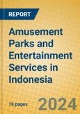 Amusement Parks and Entertainment Services in Indonesia: ISIC 9219- Product Image