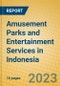 Amusement Parks and Entertainment Services in Indonesia: ISIC 9219 - Product Image
