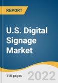 U.S. Digital Signage Market Size, Share, & Trends Analysis Report by Component, by Hardware Components, by Display Type, by Display Technology, by Display Size, by Software, by Application, by Location, by Region, and Segment Forecasts, 2022-2030- Product Image