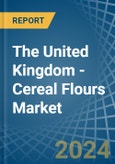 The United Kingdom - Cereal Flours - Market Analysis, Forecast, Size, Trends and Insights- Product Image