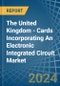 The United Kingdom - Cards Incorporating An Electronic Integrated Circuit (Smart Card) - Market Analysis, Forecast, Size, Trends and Insights - Product Thumbnail Image