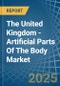 The United Kingdom - Artificial Parts Of The Body (Excl. Artificial Teeth and Dental Fittings and Artificial Joints) - Market Analysis, Forecast, Size, Trends and Insights - Product Thumbnail Image